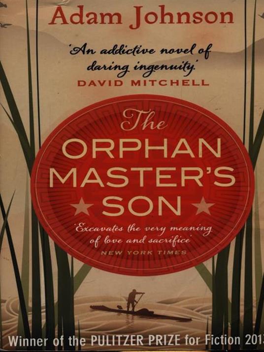 The Orphan Master's Son: Barack Obama’s Summer Reading Pick 2019 - Adam Johnson - cover