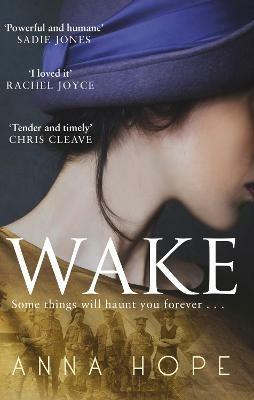 Wake: A heartrending story of three women and the journey of the Unknown Warrior - Anna Hope - cover