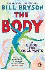 The Body: A Guide for Occupants - THE SUNDAY TIMES NO.1 BESTSELLER