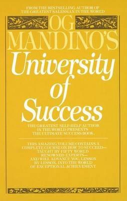 Og Mandino's University of Success: The Greatest Self-Help Author in the World Presents the Ultimate Success Book - Og Mandino - cover