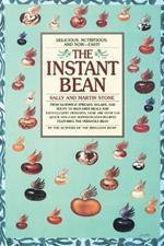 The Instant Bean: Delicious. Nutritious. And Now--Fast!: A Cookbook