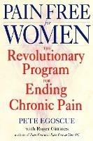 Pain Free for Women: The Revolutionary Program for Ending Chronic Pain - Pete Egoscue - cover