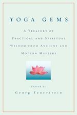 Yoga Gems: A Treasury of Practical and Spiritual Wisdom from Ancient and Modern Masters