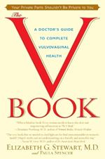 The V Book: A Doctor's Guide to Complete Vulvovaginal Health