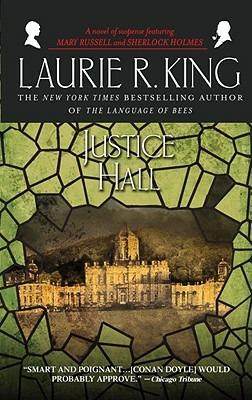 Justice Hall: A novel of suspense featuring Mary Russell and Sherlock Holmes - Laurie R. King - cover