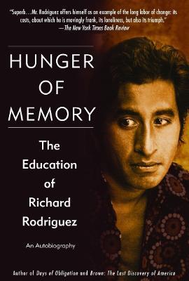 Hunger of Memory: The Education of Richard Rodriguez - Richard Rodriguez - cover