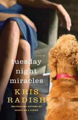 Tuesday Night Miracles: A Novel - Kris Radish - cover