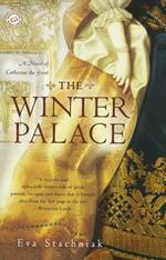 The Winter Palace: A Novel of Catherine the Great