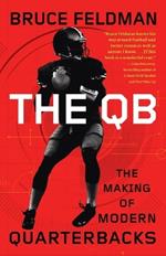 The QB: The Making of Modern Quarterbacks