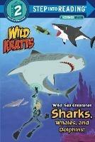 Wild Sea Creatures: Sharks, Whales and Dolphins! (Wild Kratts)