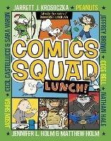 Comics Squad #2: Lunch!: (A Graphic Novel) - Jennifer L. Holm,Matthew Holm,Jarrett J. Krosoczka - cover