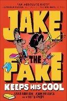 Jake the Fake Keeps His Cool - Craig Robinson,Adam Mansbach - cover