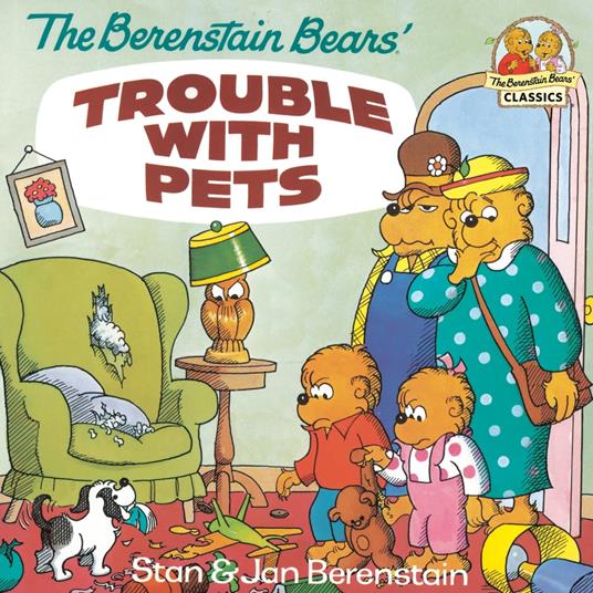 The Berenstain Bears' Trouble with Pets - Jan Berenstain,Stan Berenstain - ebook