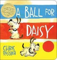 A Ball for Daisy: (Caldecott Medal Winner) - Chris Raschka - cover