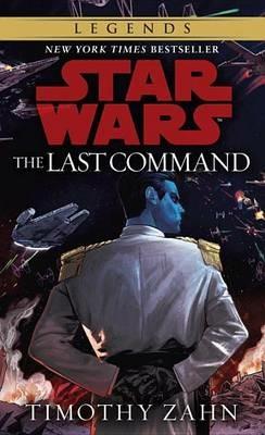 The Last Command: Star Wars Legends (The Thrawn Trilogy) - Timothy Zahn - cover