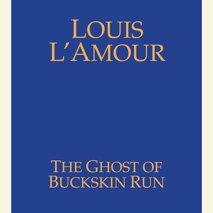 The Ghost of Buckskin Run