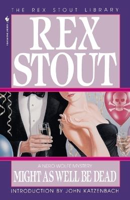 Might as Well Be Dead - Rex Stout - cover