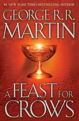 A Feast for Crows: A Song of Ice and Fire: Book Four - George R. R. Martin - cover