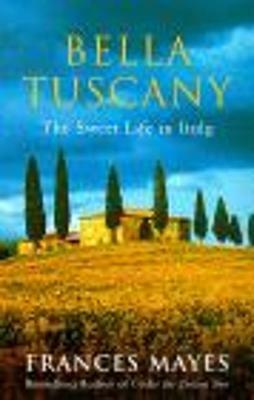 Bella Tuscany - Frances Mayes - 4