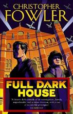 Full Dark House: (Bryant & May Book 1)