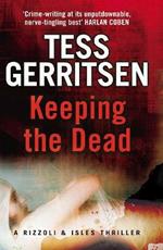 Keeping the Dead: (Rizzoli & Isles series 7)