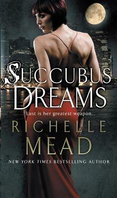 Succubus Dreams: Urban Fantasy - Richelle Mead - cover