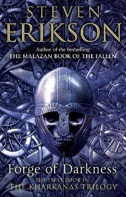 Forge of Darkness: Epic Fantasy: Kharkanas Trilogy 1 - Steven Erikson - cover