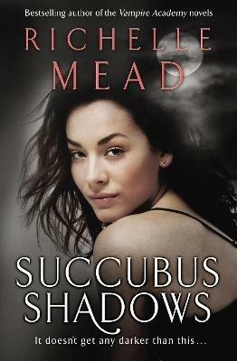 Succubus Shadows: Urban Fantasy - Richelle Mead - cover