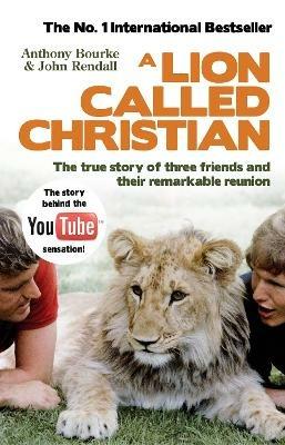 A Lion Called Christian - Anthony Bourke,John Rendall - cover