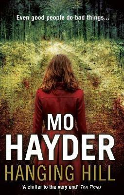 Hanging Hill: a terrifying, taut and spine-tingling thriller from bestselling author Mo Hayder - Mo Hayder - cover