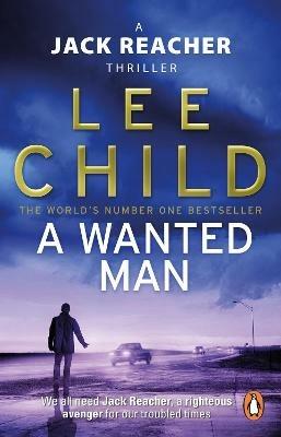 A Wanted Man: (Jack Reacher 17) - Lee Child - cover