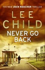 Never Go Back: (Jack Reacher 18)