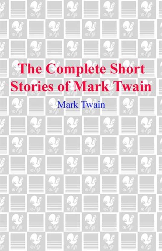 The Complete Short Stories of Mark Twain