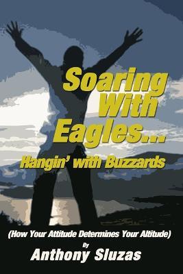 Soaring With Eagles/Hangin' With Buzzards - Anthony Sluzas - cover