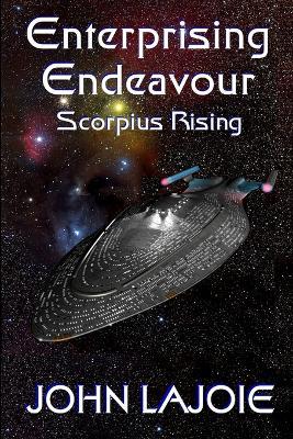 Enterprising Endeavour Scorpius Rising - John LaJoie - cover