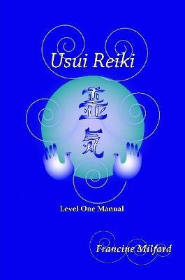 Usui Reiki Level One Manual - Francine Milford - cover