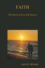 FAITH: The Secret to Love and Success