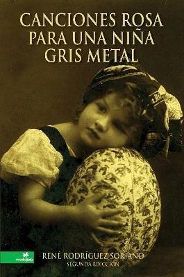 Canciones Rosa Para Una Nina Gris Metal - Rene Rodriguez Soriano - cover