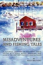 Misadventures and Fishing Tales