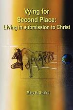 Vying for Second Place: Living in Submission to Christ