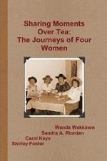 Sharing Moments Over Tea: The Journeys of Four Women