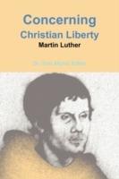 Concerning Christian Liberty by Martin Luther - Tom Morris - cover