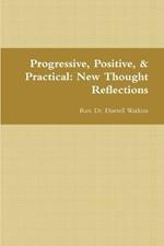 Progressive, Positive, & Practical: New Thought Reflections