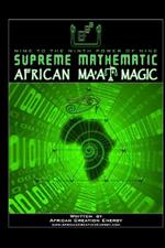 Supreme Mathematic African Ma'at Magic