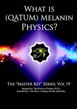 What is (Qatum) Melanin Physics?