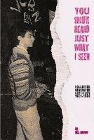 You Should've Heard Just What I Seen: Collected Newspaper Articles, 1981-1984 - Bill Brown - cover