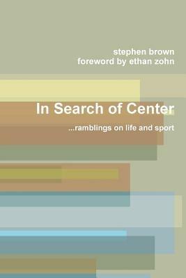 In Search of Center - stephen brown - cover