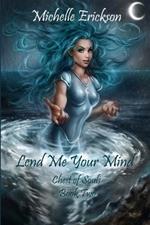 Lend Me Your Mind: Chest of Souls Book 2