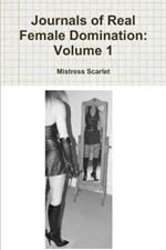 Journals of Real Female Domination: Volume 1