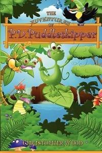 The Adventures of P.D. Puddleskipper (U.S. trade) - Christopher Wood - cover